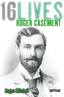 Roger Casement : 16Lives-9781847172648