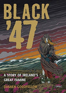 Black '47: A Story of Ireland's Great Famine : A Graphic Novel-9781847173652