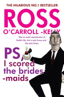 Ross O'Carroll-Kelly, PS, I scored the bridesmaids-9781847177438
