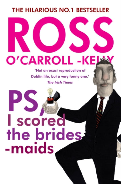 Ross O'Carroll-Kelly, PS, I scored the bridesmaids-9781847177438