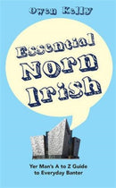 Essential Norn Irish : Yer Man's A to Z Guide to Everyday Banter-9781847178824
