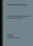 Broadening Horizons : Multidisciplinary Approaches to Landscape Study-9781847181220