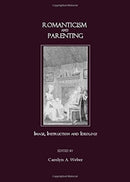 Romanticism and Parenting : Image, Instruction and Ideology-9781847182951
