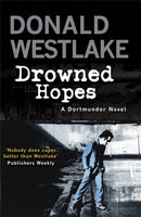 Drowned Hopes : A Dortmunder Mystery-9781847245205