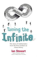Taming the Infinite : The Story of Mathematics-9781847247681
