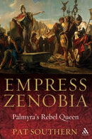 Empress Zenobia : Palmyra's Rebel Queen-9781847250346