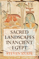 Sacred Landscapes in Ancient Egypt-9781847251459