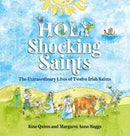 Holy Shocking Saints : The Extraordinary Lives of Twelve Irish Saints-9781847309716