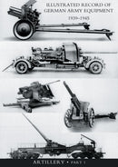 ILLUSTRATED RECORD OF GERMAN ARMY EQUIPMENT 1939-1945VOLUME II ARTILLERY (In two parts) Volume One-9781847346926