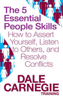 The 5 Essential People Skills : How to Assert Yourself, Listen to Others, and Resolve Conflicts-9781847377647