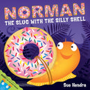 Norman the Slug with a Silly Shell : A laugh-out-loud picture book from the creators of Supertato!-9781847389763
