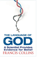 The Language of God : A Scientist Presents Evidence for Belief-9781847390929