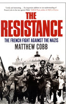 The Resistance : The French Fight Against the Nazis-9781847391568