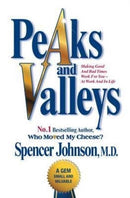 Peaks and Valleys : Making Good and Bad Times Work for You - At Work and in Life-9781847396488