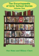 Encyclopaedia of Girls' School Stories : Volume One Volume One-9781847452573