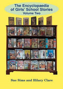Encyclopaedia of Girls' School Stories : Volume Two-9781847452603