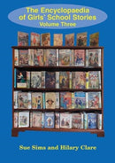Encyclopaedia of Girls' School Stories : Volume Three-9781847452689
