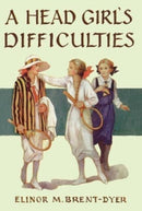 A Head Girl's Difficulties-9781847453457