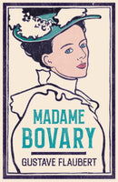Madame Bovary : Newly Translated and Annotated (Alma Classics Evergreens)-9781847493224