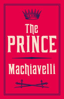 The Prince : Newly Translated and Annotated (Alma Classics Evergreens)-9781847493231