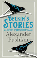 Belkin''s Stories and A History of Goryukhino Village