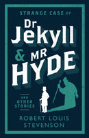 Strange Case of Dr Jekyll and Mr Hyde and Other Stories : Annotated Edition (Alma Classics Evergreens)-9781847493781