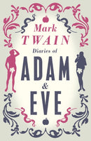 Diaries of Adam and Eve : Annotated Edition-9781847494382