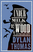 Under Milk Wood and Other Radio Scripts : New Annotated Edition-9781847495105