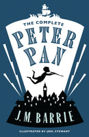 The Complete Peter Pan : Illustrated by Joel Stewart (Contains: Peter and Wendy, Peter Pan in Kensington Gardens, Peter Pan play)-9781847495600
