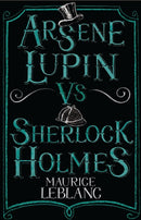Arsene Lupin vs Sherlock Holmes : New Translation with illustrations by Thomas Muller-9781847495617
