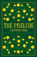 The Prelude and Other Poems : Annotated Edition (Great Poets Series)-9781847497505