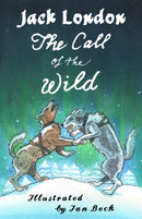 The Call of the Wild and Other Stories : Illustrated by Ian Beck - Also included: Brown Wolf, That Spot and To Build a Fire-9781847498441
