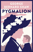 Pygmalion: 1941 version with variants from the 1916 edition : Definitive 1941 version with footnotes indicating the textual variants-9781847498595
