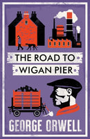 The Road to Wigan Pier : New Annotated Edition-9781847499196