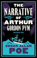 The Narrative of Arthur Gordon Pym and Other Tales : Annotated Edition-9781847499325