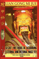 Lian Gong Mi Jue : Secret Methods of Acquiring External and Internal Mastery-9781847533715