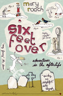 Six Feet Over : Adventures in the Afterlife-9781847670809