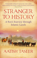 Stranger to History : A Son's Journey through Islamic Lands-9781847671318
