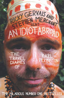 An Idiot Abroad : The Travel Diaries of Karl Pilkington-9781847679277