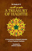 A Treasury of Hadith : A Commentary on Nawawi's Selection of Prophetic Traditions-9781847740670