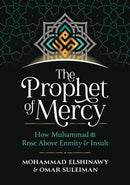 The Prophet of Mercy : How Muhammad     Rose Above Enmity Insult-9781847741721