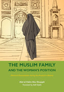 The Muslim Family and the Woman's Position : Women's Emancipation during the Prophet's Lifetime-9781847742056