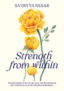 Strength from Within : Personal insights on how to cope, grow, and flourish during life's trials based on my life with physical disabilities-9781847742230