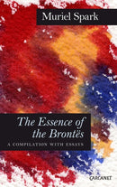The Essence of the Brontes : A Compilation with Essays-9781847772466