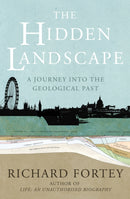 The Hidden Landscape : A Journey into the Geological Past-9781847920713