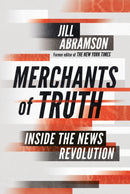 Merchants of Truth : Inside the News Revolution-9781847923783