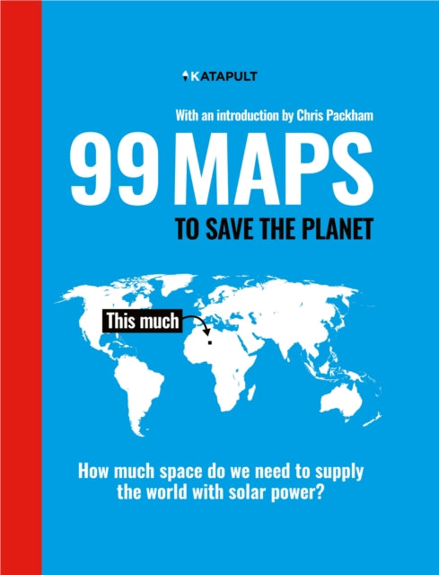 99 Maps to Save the Planet : With an introduction by Chris Packham-9781847926500