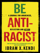 Be Antiracist : A Journal for Awareness, Reflection and Action-9781847926753