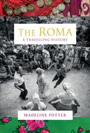 The Roma : A Travelling History-9781847927675