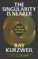The Singularity is Nearer : When We Merge with AI-9781847928290